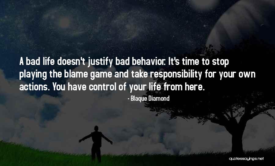 Your Own Responsibility Quotes By Blaque Diamond Your Own Responsibility Quotes By Blaque Diamond