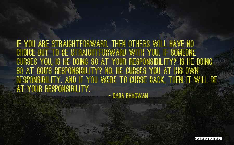 Your Own Responsibility Quotes By Dada Bhagwan Your Own Responsibility Quotes By Dada Bhagwan