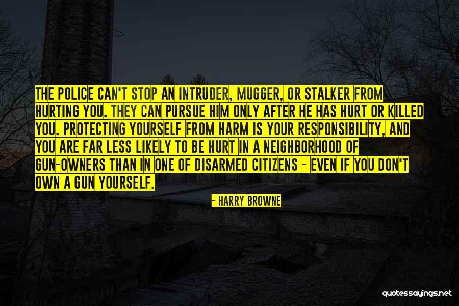 Your Own Responsibility Quotes By Harry Browne Your Own Responsibility Quotes By Harry Browne