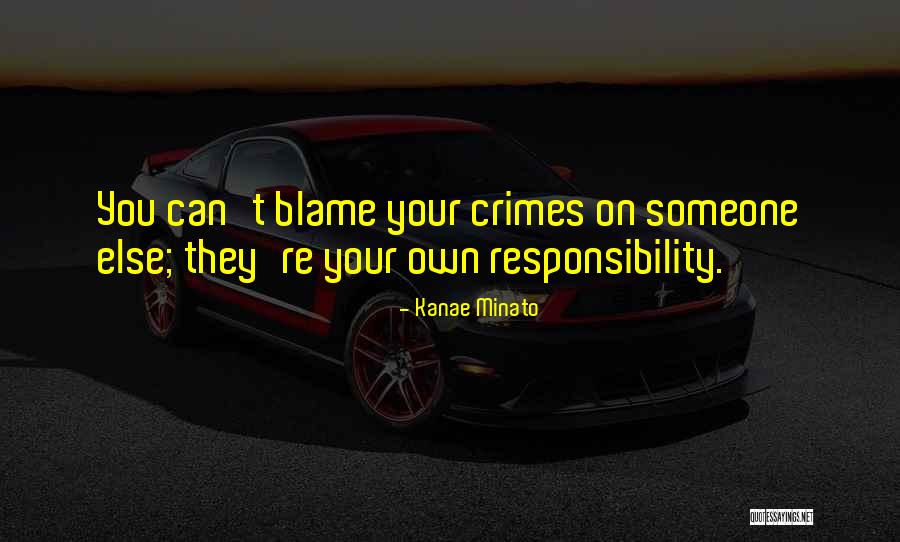 Your Own Responsibility Quotes By Kanae Minato Your Own Responsibility Quotes By Kanae Minato