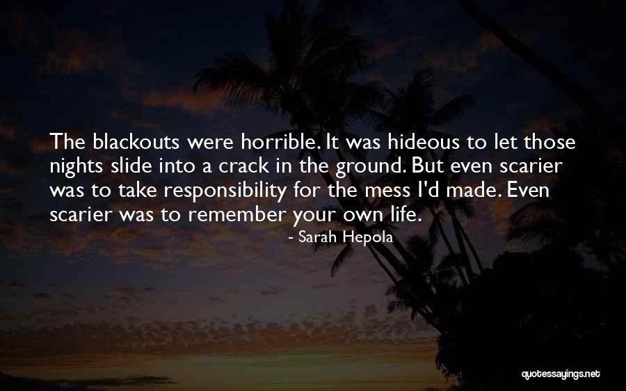 Your Own Responsibility Quotes By Sarah Hepola Your Own Responsibility Quotes By Sarah Hepola