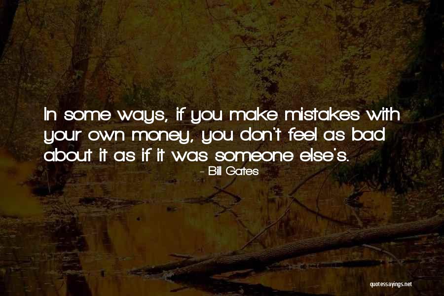 Your Own Way Quotes By Bill Gates