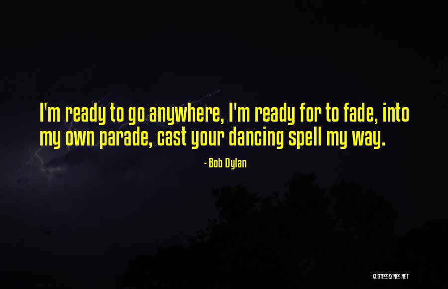 Your Own Way Quotes By Bob Dylan Your Own Way Quotes By Bob Dylan