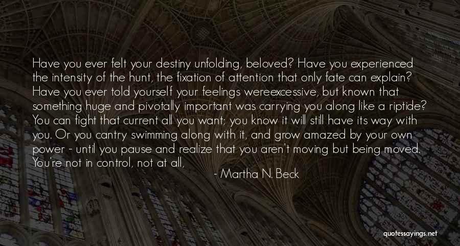 Your Own Way Quotes By Martha N. Beck Your Own Way Quotes By Martha N. Beck