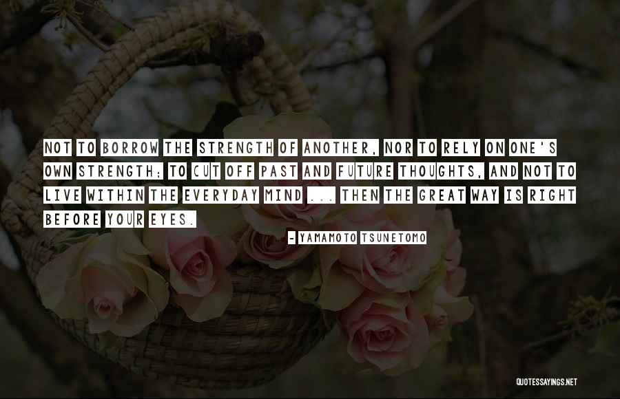 Your Own Way Quotes By Yamamoto Tsunetomo Your Own Way Quotes By Yamamoto Tsunetomo