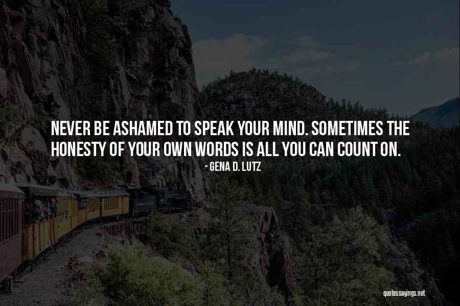 Your Own Words Quotes By Gena D. Lutz Your Own Words Quotes By Gena D. Lutz