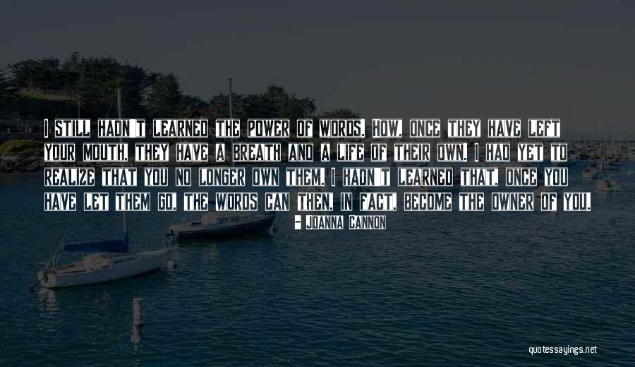 Your Own Words Quotes By Joanna Cannon Your Own Words Quotes By Joanna Cannon