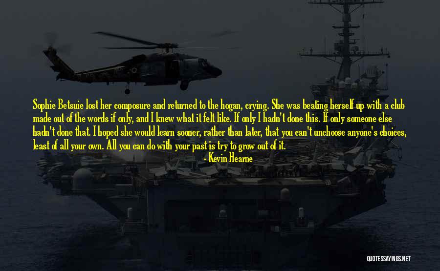 Your Own Words Quotes By Kevin Hearne Your Own Words Quotes By Kevin Hearne