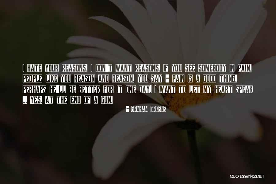 Your Pain My Pain Quotes By Graham Greene