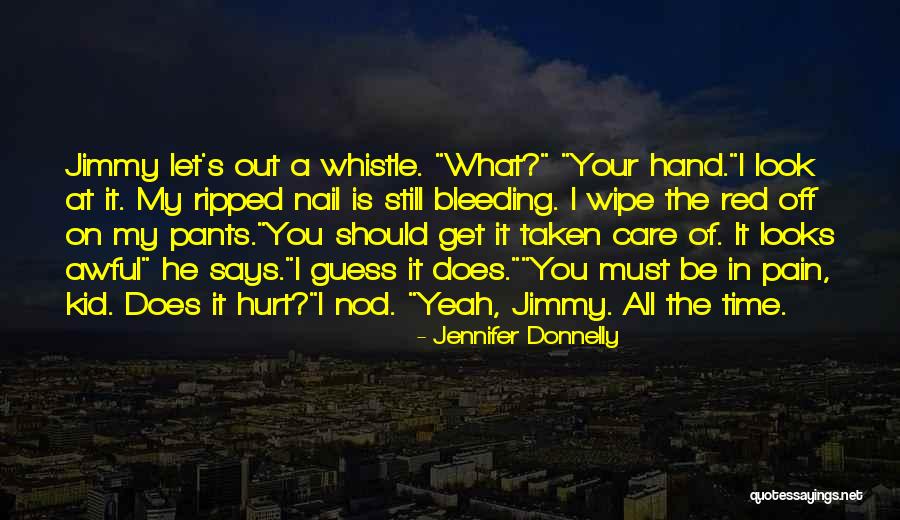 Your Pain My Pain Quotes By Jennifer Donnelly