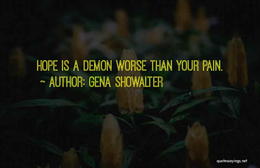 Your Pain Quotes By Gena Showalter