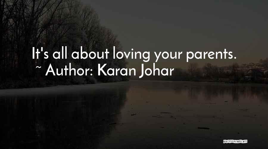 Your Parents Loving You Quotes By Karan Johar