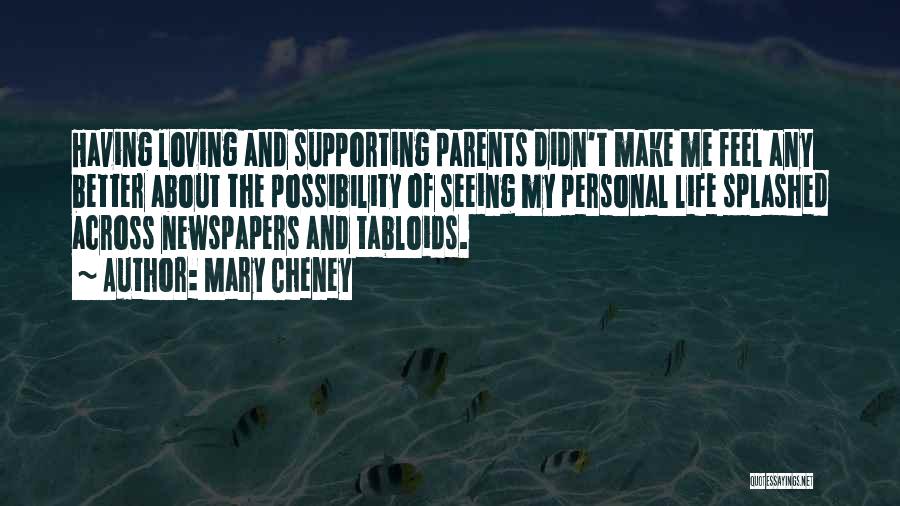 Your Parents Loving You Quotes By Mary Cheney