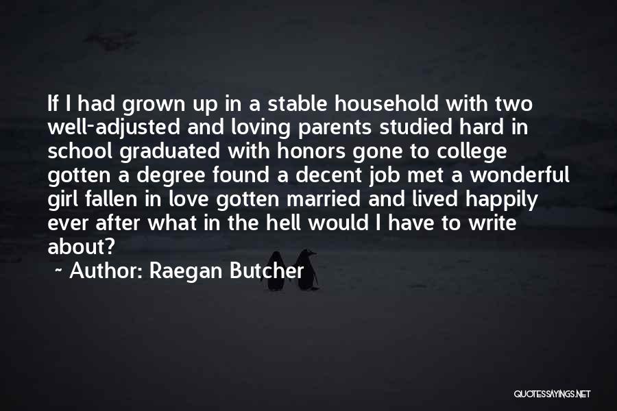 Your Parents Loving You Quotes By Raegan Butcher