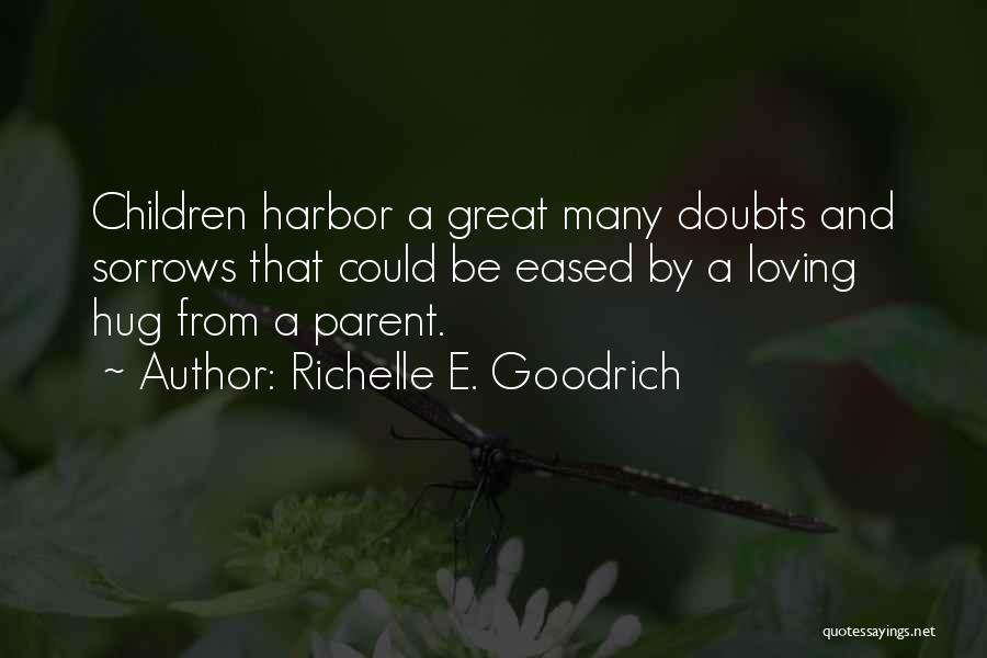 Your Parents Loving You Quotes By Richelle E. Goodrich