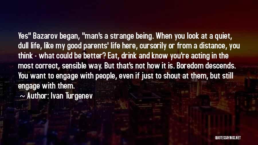 Your Parents Not Being There For You Quotes By Ivan Turgenev