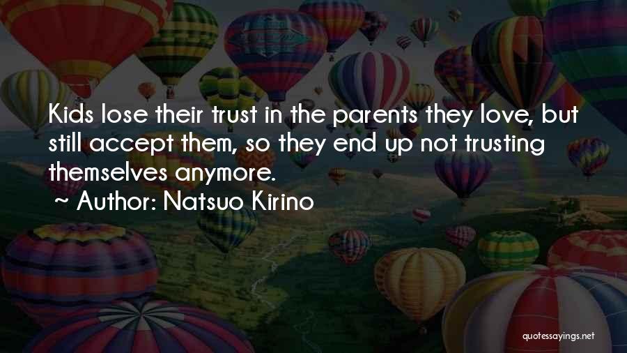 Your Parents Not Trusting You Quotes By Natsuo Kirino