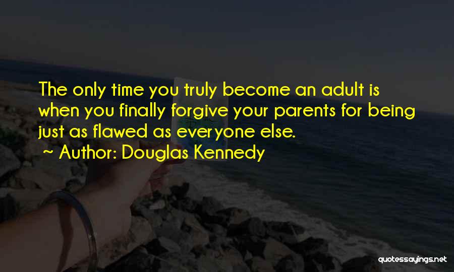 Your Parents Quotes By Douglas Kennedy