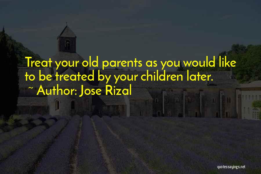 Your Parents Quotes By Jose Rizal