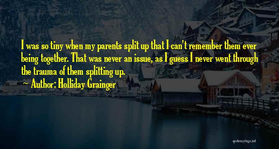 Your Parents Splitting Up Quotes By Holliday Grainger