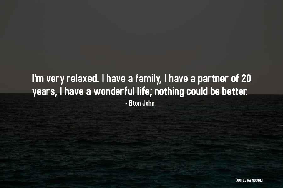 Your Partner's Family Quotes By Elton John Your Partner's Family Quotes By Elton John