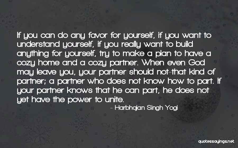 Your Partner's Family Quotes By Harbhajan Singh Yogi Your Partner's Family Quotes By Harbhajan Singh Yogi