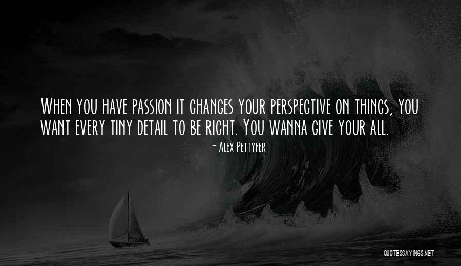 Your Passion Quotes By Alex Pettyfer