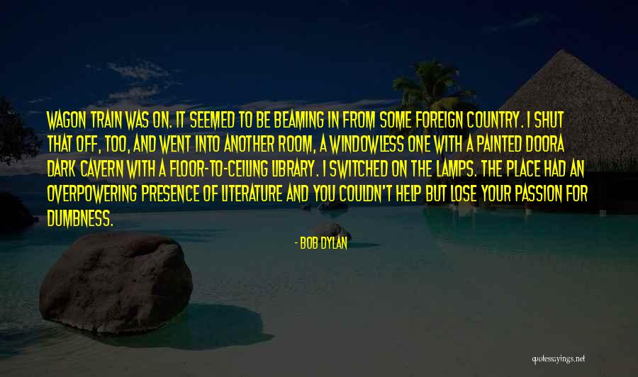 Your Passion Quotes By Bob Dylan Your Passion Quotes By Bob Dylan