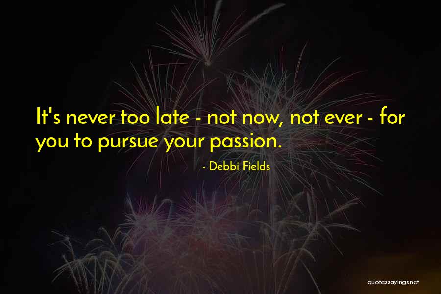 Your Passion Quotes By Debbi Fields