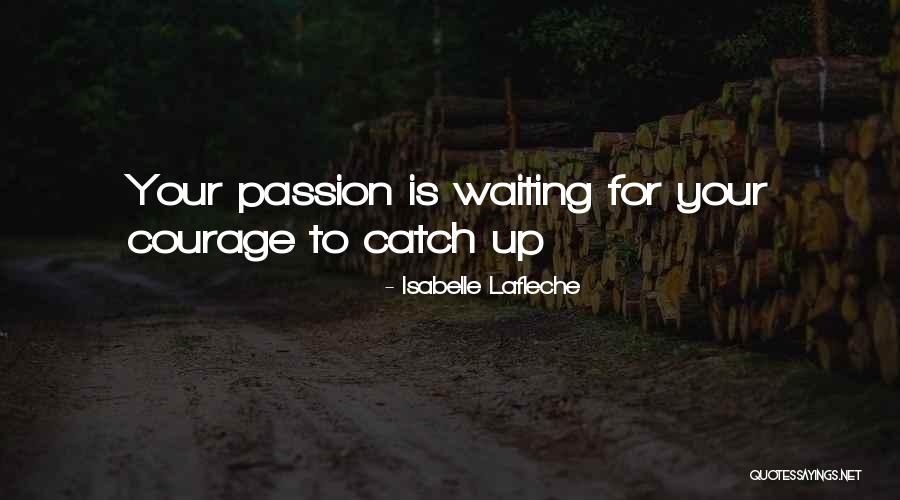 Your Passion Quotes By Isabelle Lafleche