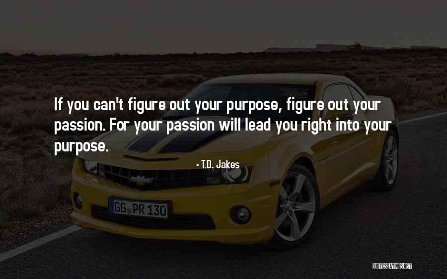 Your Passion Quotes By T.D. Jakes