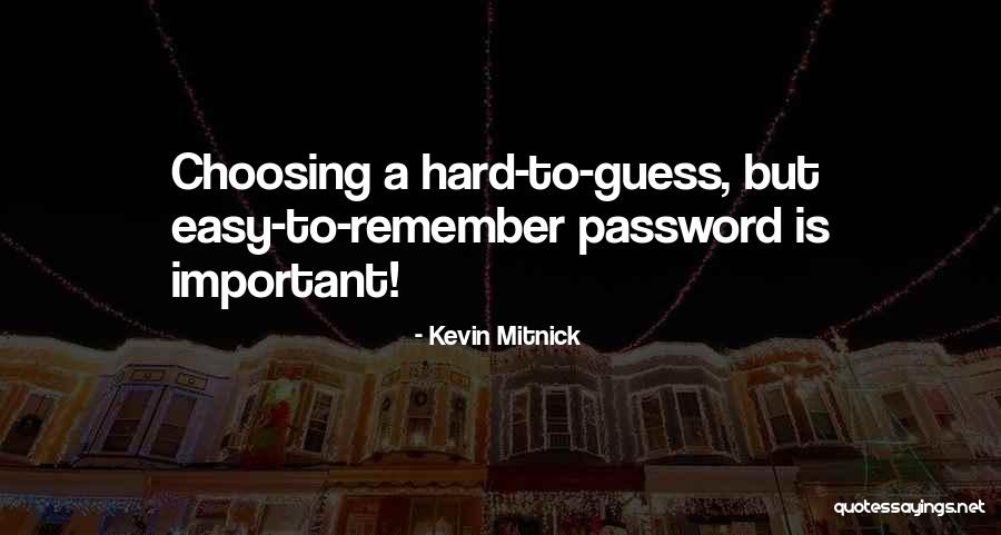 Your Password Quotes By Kevin Mitnick Your Password Quotes By Kevin Mitnick