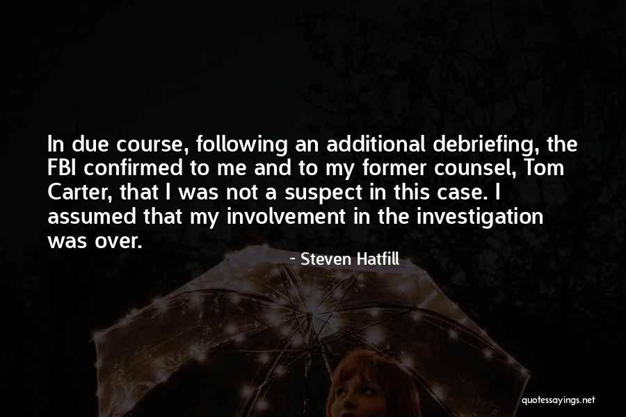 Your Past Following You Quotes By Steven Hatfill Your Past Following You Quotes By Steven Hatfill