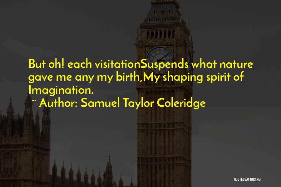 Your Past Shaping You Quotes By Samuel Taylor Coleridge