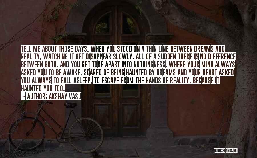 Your Past Will Always Haunt You Quotes By Akshay Vasu