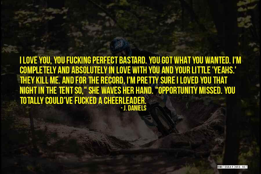 Your Perfect For Me Quotes By J. Daniels