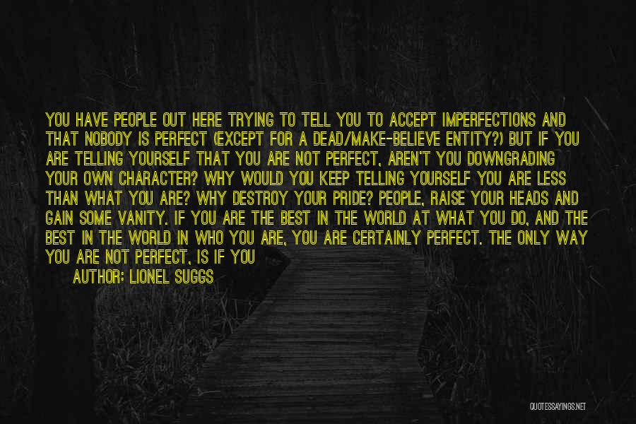 Your Perfect The Way You Are Quotes By Lionel Suggs