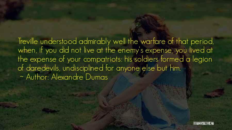 Your Period Quotes By Alexandre Dumas