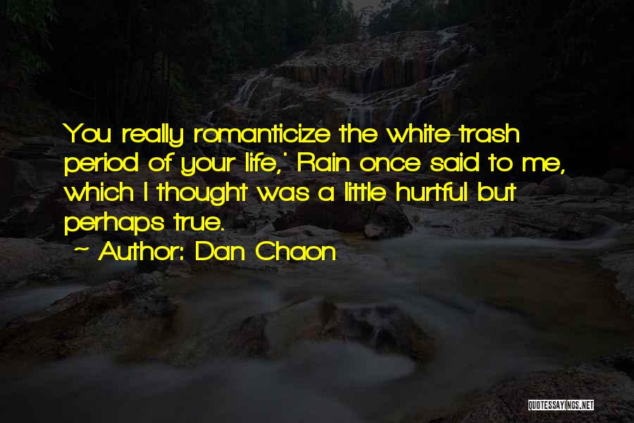 Your Period Quotes By Dan Chaon