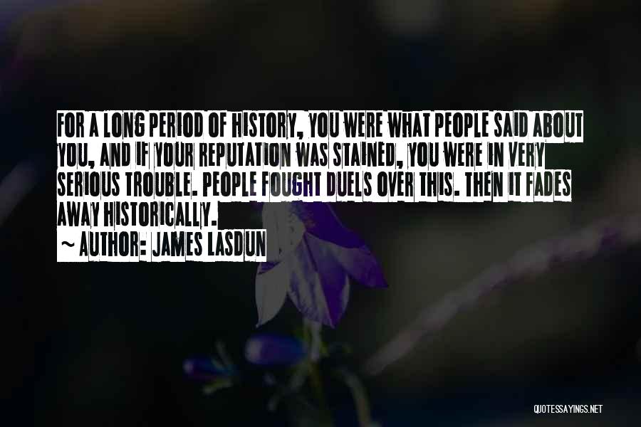 Your Period Quotes By James Lasdun