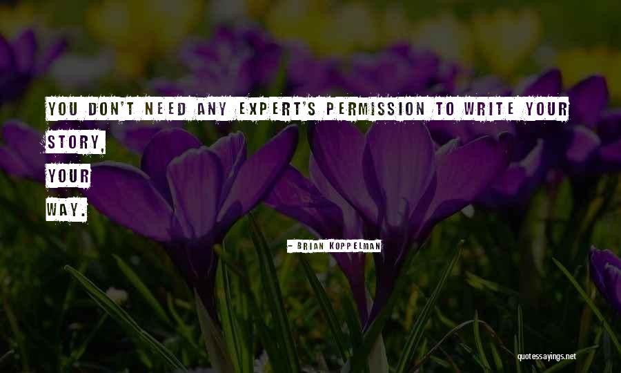 Your Permission Quotes By Brian Koppelman Your Permission Quotes By Brian Koppelman