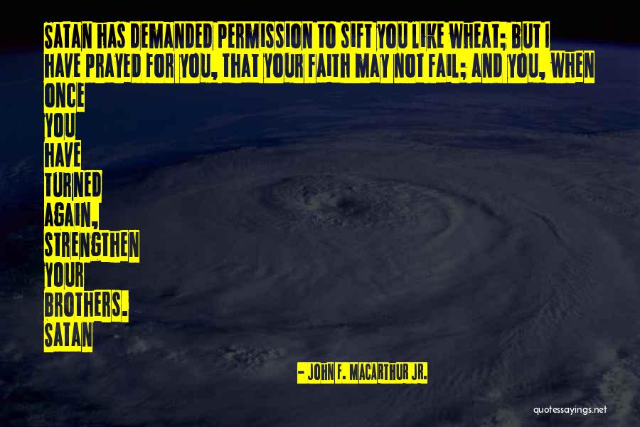 Your Permission Quotes By John F. MacArthur Jr. Your Permission Quotes By John F. MacArthur Jr.
