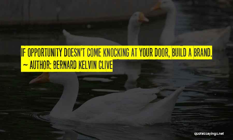 Your Personal Brand Quotes By Bernard Kelvin Clive