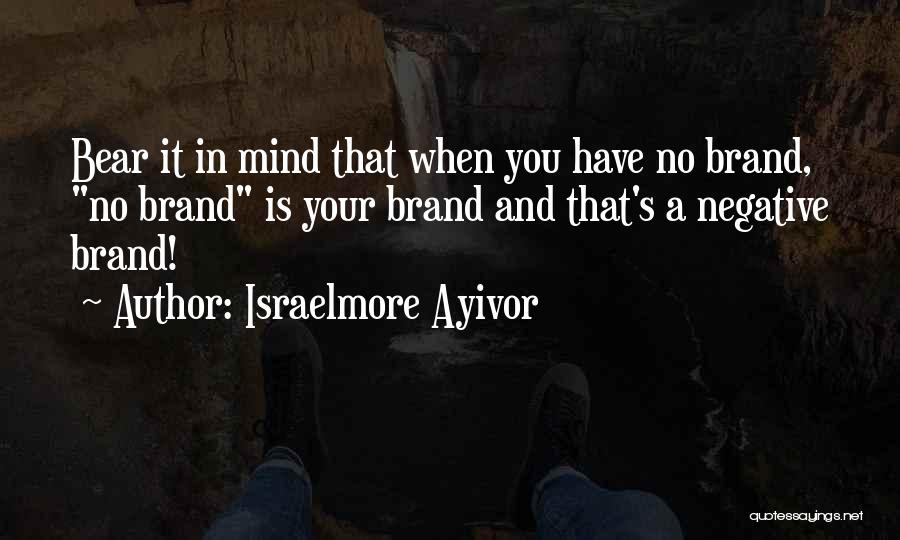 Your Personal Brand Quotes By Israelmore Ayivor