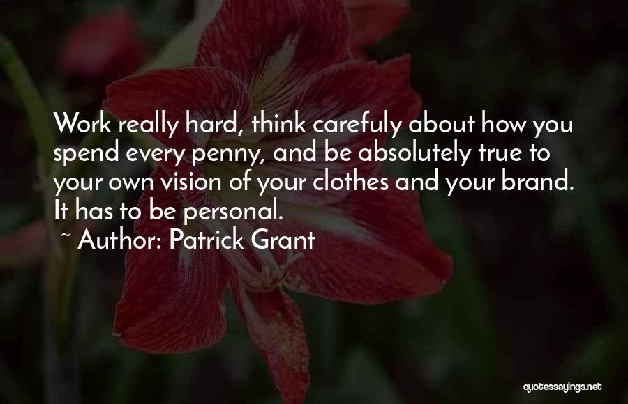 Your Personal Brand Quotes By Patrick Grant