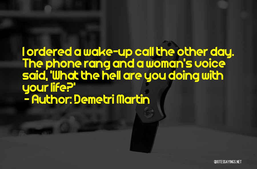 Your Phone Call Quotes By Demetri Martin