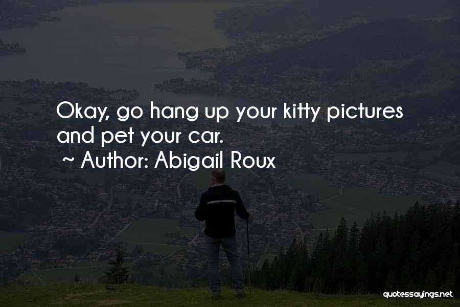 Your Pictures Quotes By Abigail Roux