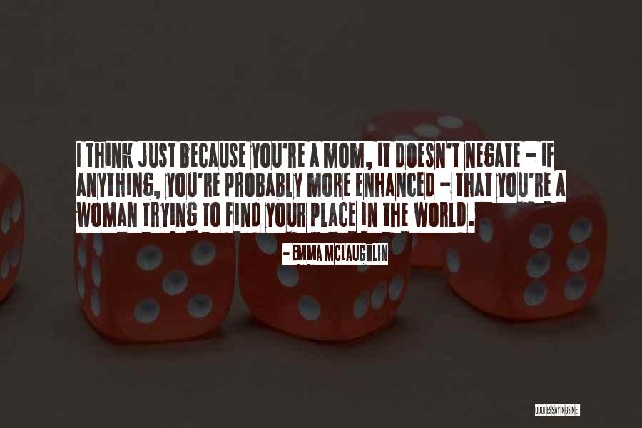 Your Place In The World Quotes By Emma McLaughlin