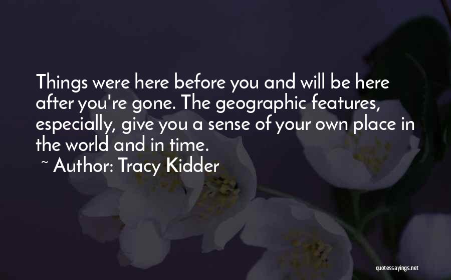 Your Place In The World Quotes By Tracy Kidder