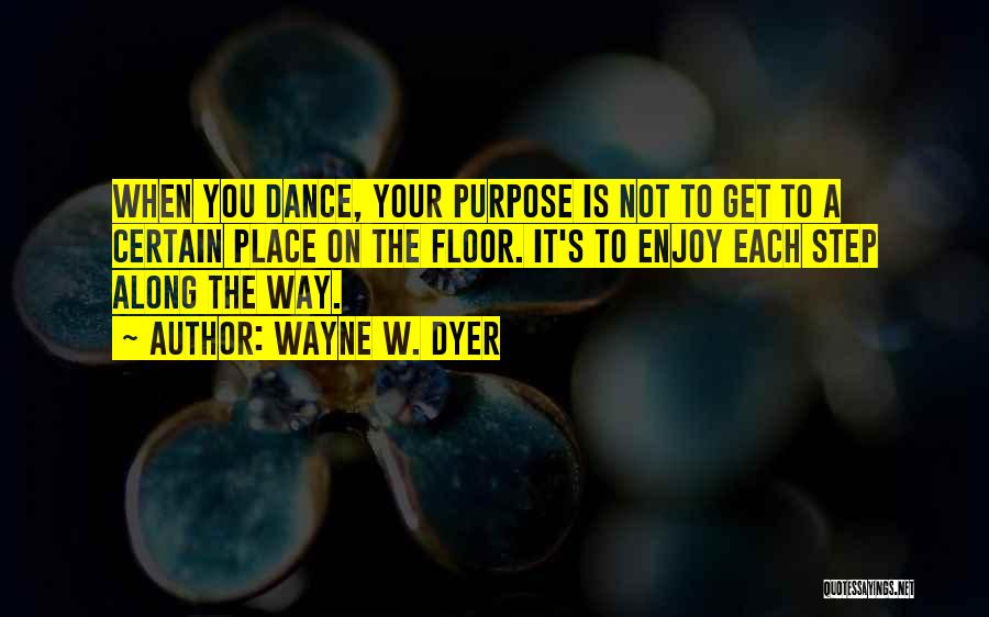 Your Place Quotes By Wayne W. Dyer